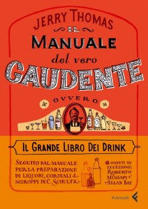 Il grande libro dei drink ovvero Il manuale del vero gaudente